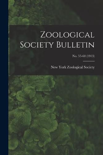 Cover image for Zoological Society Bulletin; no. 55-60 (1913)