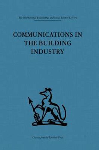 Cover image for Communications in the Building Industry: The Report of a Pilot Study