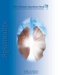 Cover image for The Ultimate Questions Book - Spirituality: A Coach's Guide to Unlock Client Potential