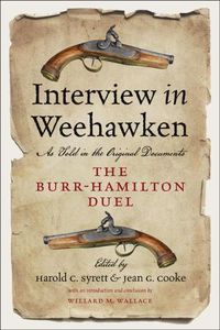 Cover image for Interview in Weehawken: The Burr-Hamilton Duel as Told in the Original Documents