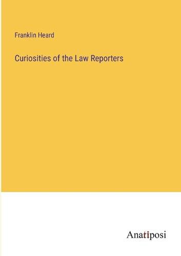 Cover image for Curiosities of the Law Reporters