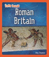 Cover image for Info Buzz: Early Britons: Roman Britain