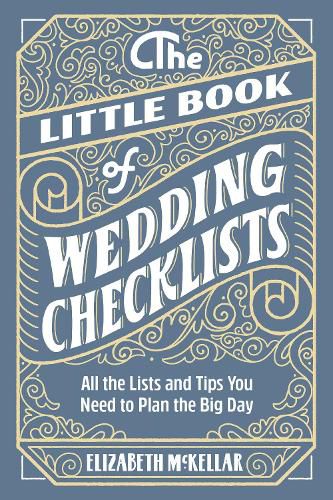 Cover image for The Little Book of Wedding Checklists: All the Lists and Tips You Need to Plan the Big Day