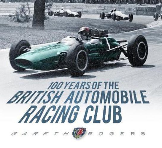 Cover image for 100 Years of the British Automobile Racing Club