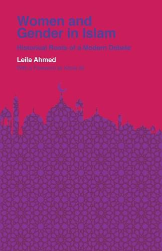 Women and Gender in Islam: Historical Roots of a Modern Debate