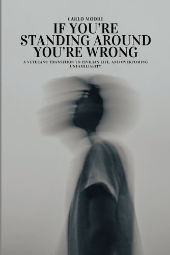 Cover image for If You're Standing Around, You're Wrong