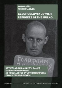 Cover image for The Czechoslovak Jewish Refugees in the Gulag