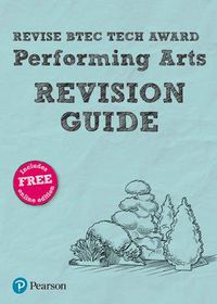 Cover image for Pearson REVISE BTEC Tech Award Performing Arts Revision Guide: for home learning, 2022 and 2023 assessments and exams
