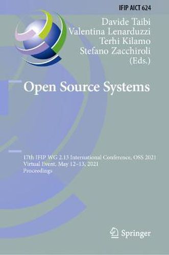 Cover image for Open Source Systems: 17th IFIP WG 2.13 International Conference, OSS 2021, Virtual Event, May 12-13, 2021, Proceedings