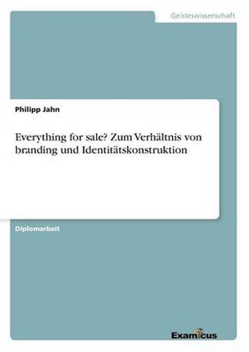 Cover image for Everything for sale? Zum Verhaltnis von branding und Identitatskonstruktion