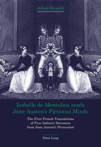 Cover image for Isabelle de Montolieu reads Jane Austen's Fictional Minds: The First French Translations of Free Indirect Discourse from Jane Austen's  Persuasion