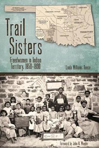 Cover image for Trail Sisters: Freedwomen in Indian Territory, 1850-1890