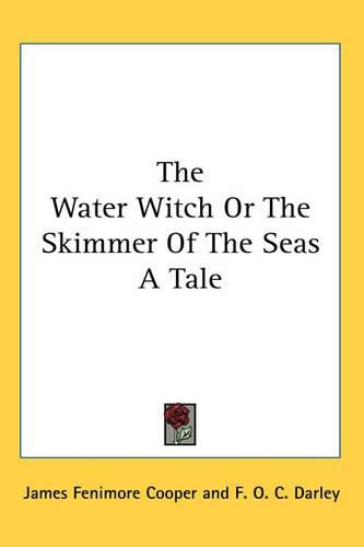 Cover image for The Water Witch Or The Skimmer Of The Seas A Tale