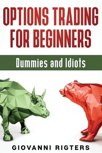 Cover image for Options Trading for Beginners, Dummies & Idiots