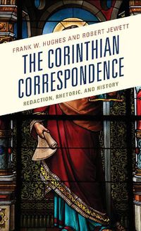 Cover image for The Corinthian Correspondence: Redaction, Rhetoric, and History