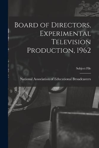 Board of Directors, Experimental Television Production, 1962