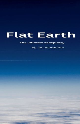 Cover image for Flat Earth The ultimate cover up