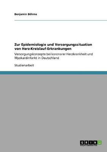 Cover image for Zur Epidemiologie und Versorgungssituation von Herz-Kreislauf-Erkrankungen: Versorgungskonzepte bei koronarer Herzkrankheit und Myokardinfarkt in Deutschland