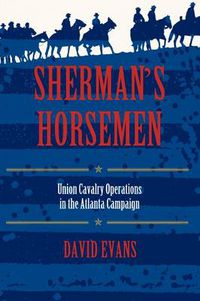 Cover image for Sherman's Horsemen: Union Cavalry Operations in the Atlanta Campaign