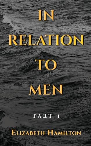 In Relation to Men: Part 1