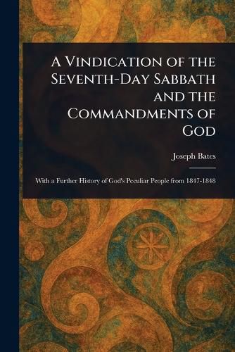 Cover image for A Vindication of the Seventh-Day Sabbath and the Commandments of God