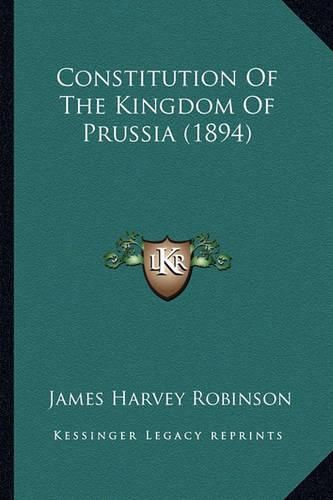 Cover image for Constitution of the Kingdom of Prussia (1894)