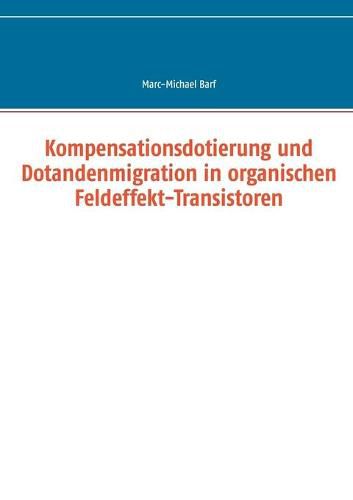 Cover image for Kompensationsdotierung und Dotandenmigration in organischen Feldeffekt-Transistoren