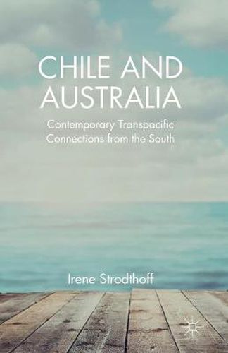 Cover image for Chile and Australia: Contemporary Transpacific Connections from the South