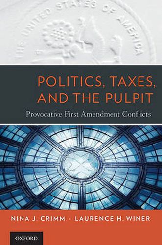 Cover image for Politics, Taxes, and the Pulpit: Provocative First Amendment Conflicts