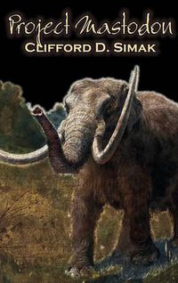 Cover image for Project Mastodon by Clifford D. Simak, Science Fiction, Fantasy
