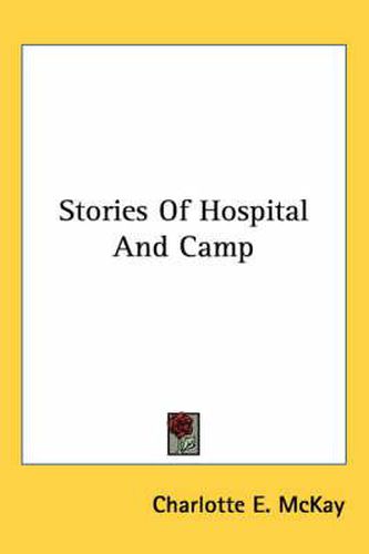 Cover image for Stories of Hospital and Camp