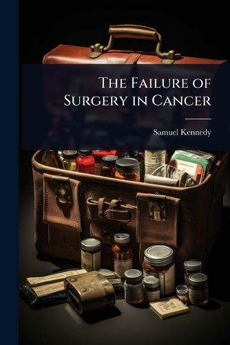Cover image for The Failure of Surgery in Cancer