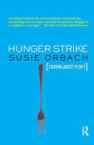 Hunger Strike: The Anorectic's Struggle as a Metaphor for Our Age