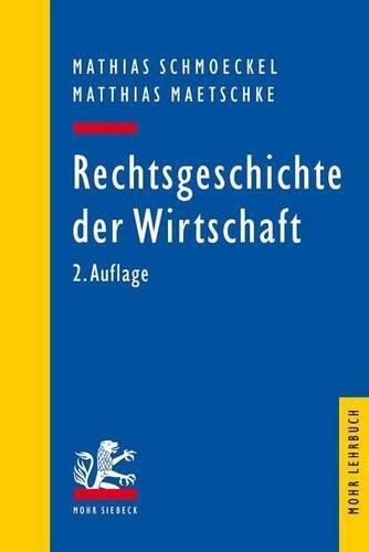 Cover image for Rechtsgeschichte der Wirtschaft: Seit dem 19. Jahrhundert