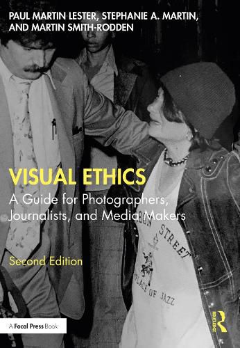 Visual Ethics: A Guide for Photographers, Journalists, and Media Makers