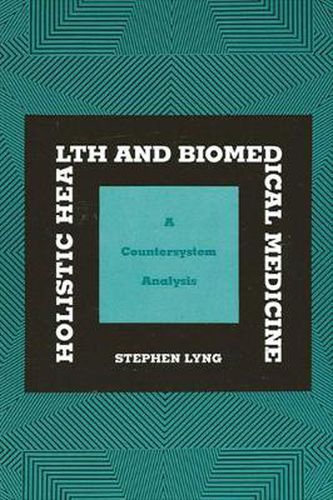 Cover image for Holistic Health and Biomedical Medicine: A Countersystem Analysis