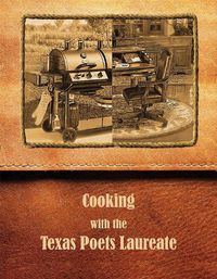 Cover image for Cooking with the Texas Poets Laureate