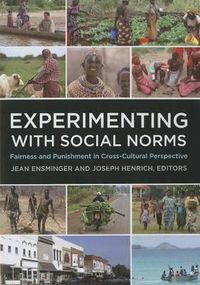 Cover image for Experimenting With Social Norms: Fairness and Punishment in Cross-Cultural Perspective