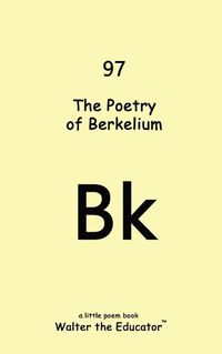 Cover image for The Poetry of Berkelium