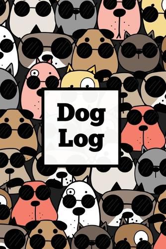 Cover image for Dog Log: Daily Pet Health Care Record Book For Puppy & Dogs, Track Vet Visits & Vaccination Journal, Medical & Important Information, Pets Records, Gift