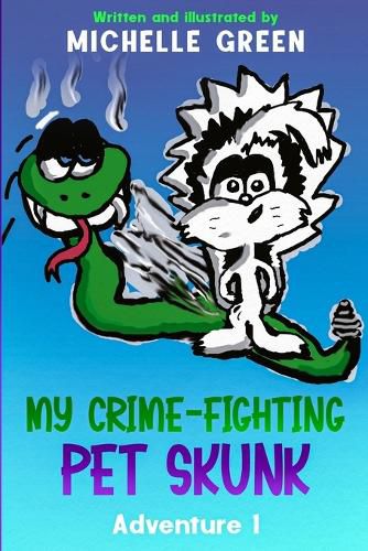 Cover image for My Crime-Fighting Pet Skunk
