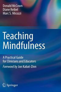 Cover image for Teaching Mindfulness: A Practical Guide for Clinicians and Educators