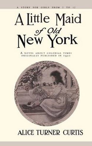 Cover image for A Little Maid of Old New York