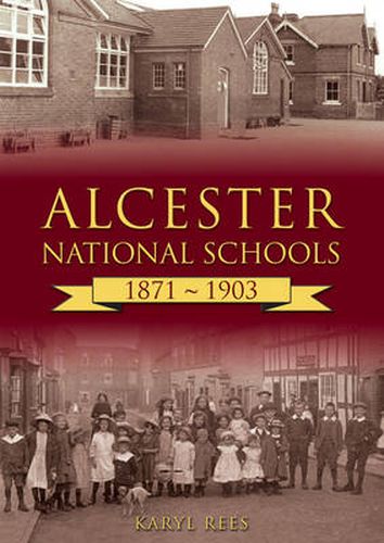 Cover image for Alcester National Schools 1871-1903