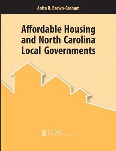 Cover image for Affordable Housing and North Carolina Local Governments