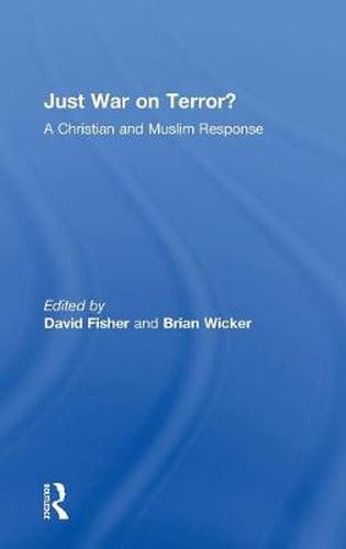 Cover image for Just War on Terror?: A Christian and Muslim Response