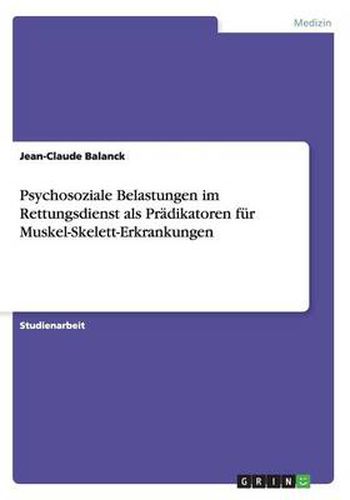 Cover image for Psychosoziale Belastungen im Rettungsdienst als Pradikatoren fur Muskel-Skelett-Erkrankungen