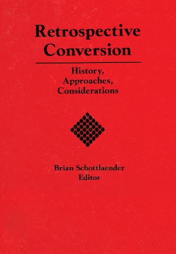 Cover image for Retrospective Conversion: History, Approaches, Considerations