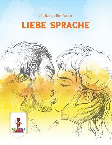 Liebe Sprache: Malbuch fur Paare