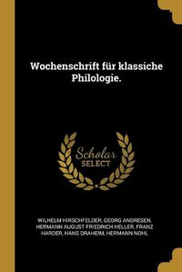 Cover image for Wochenschrift fuer klassiche Philologie.